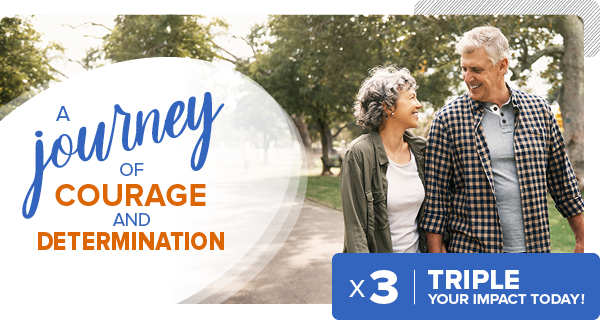 A journey of courage and determination. Triple your impact today!
