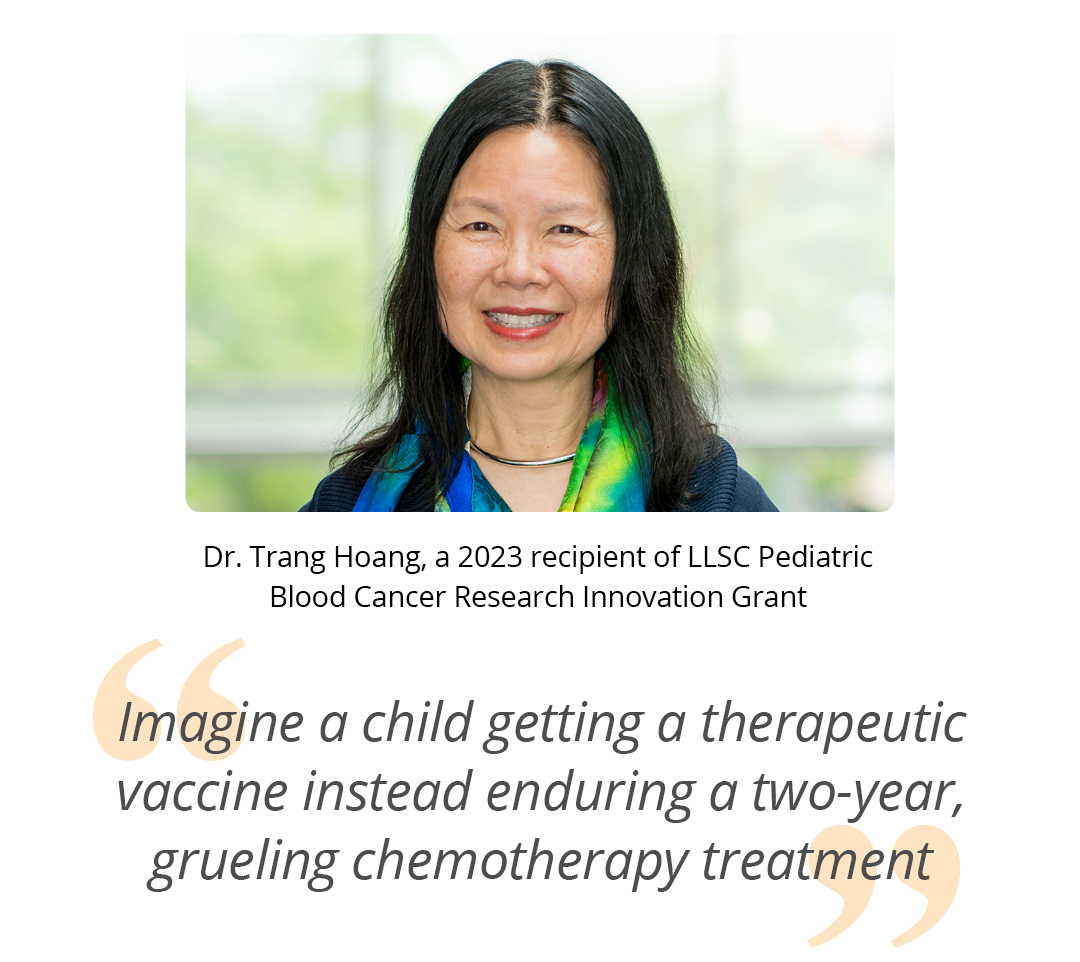 Dr. Trang Hoang, a 2023 recipient of LLSC Pediatric Blood Cancer Research Innovaion Grant