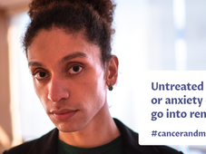 A picture of an individual with the following text : &quot;Untreated depression or anxiety doesn't go into remission. #cancerandmentalhealth&quot;